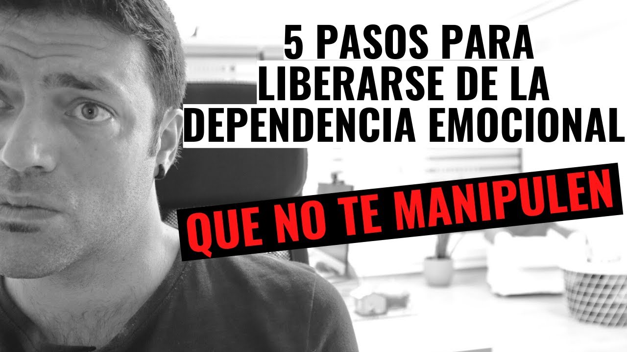 5 Pasos Para Liberarse De La Dependencia Emocional Y La Manipulación Del P.Narcisista