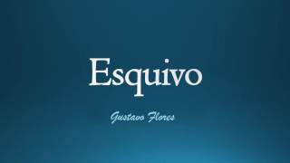 Video thumbnail of "Gustavo F.M - ESQUIVO"