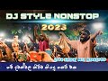 Dj style nonstop  live show nonstopsl music ok