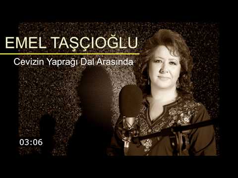 Emel Taşçıoğlu - Cevizin Yaprağı Dal Arasında