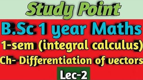 B.Sc 1 year Maths || Ch- Differentiation of vectors || 1-sem(2nd book)✍️