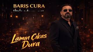 Barış Cura Lamın Çıkas Dura (Sallama 2026)