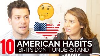 🇺🇸10 American Habits Brits Don't Understand! 🇬🇧