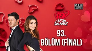 Aşk Laftan Anlamaz 93 Bölüm - Final 1080P