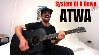 Video thumbnail of "ATWA - System Of A Down [Acoustic Cover by Joel Goguen]"