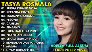 'SURGA DIBALIK DOSA ,KERANDA CINTA, TAJAMNYA KARANG'  TASYA ROSMALA TERBARU FULL ALBUM ADELLA 2024