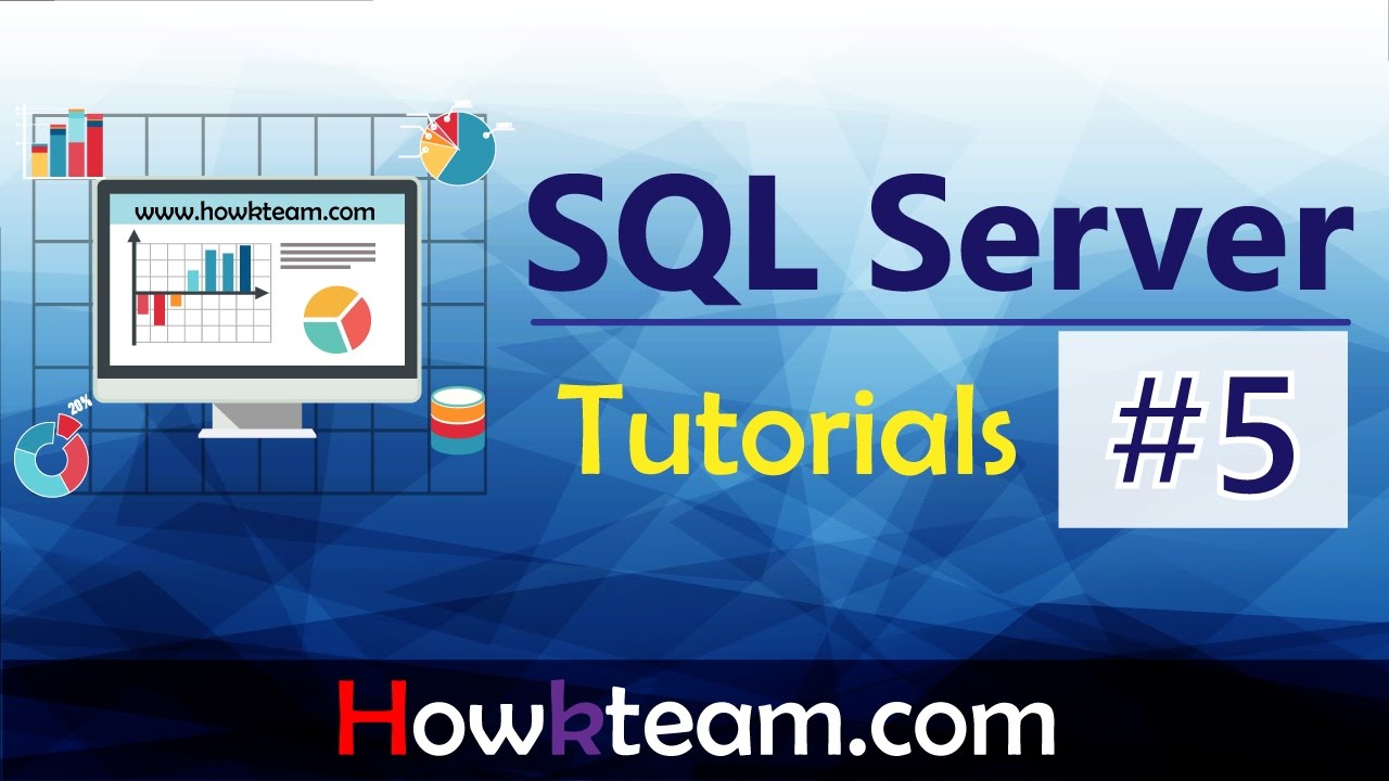 การ insert ข้อมูล sql  Update 2022  [Khóa học sử dụng SQL server] - Bài 5: Insert, delete, update table| HowKteam