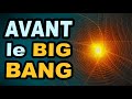 Avant le big bang  origine de notre univers  prsentation du big bang et des thories alternatives