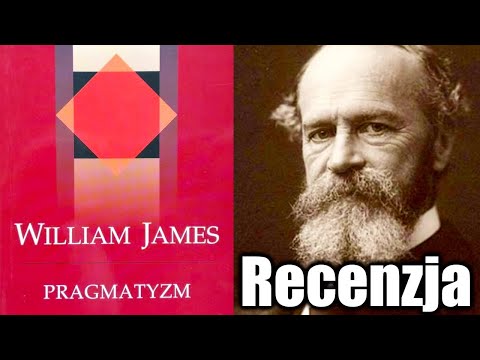 Jak Pragmatyzm Pomaga W Życiu? "Pragmatyzm" William James - Książki Które Warto Przeczytać #201