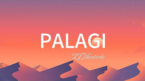 Palagi (Lyrics) - TJ Monterde
