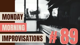 Soothing and Peaceful Piano Music || Monday Morning Improvisation || #89