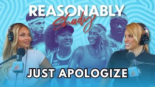 Just Apologize | Reasonably Shady Ep. 246