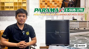 Loa PARAMAX Z SUB LITE - Mẫu Loa Sub Giá Rẻ Đáng Sở Hữu 2024