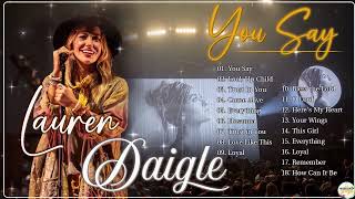 New 2024 Best Playlist Of Lauren Daigle Christian Songs 🍀 Ultimate Lauren Daigle Full Album