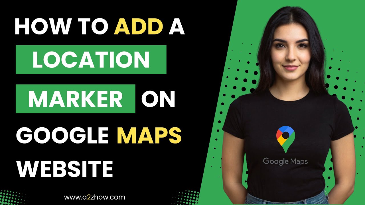 How to Add a Location Marker on - Maxresdefault
