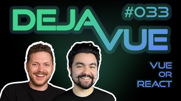 DejaVue #E033 - Vue or React (with CJ Reynolds)