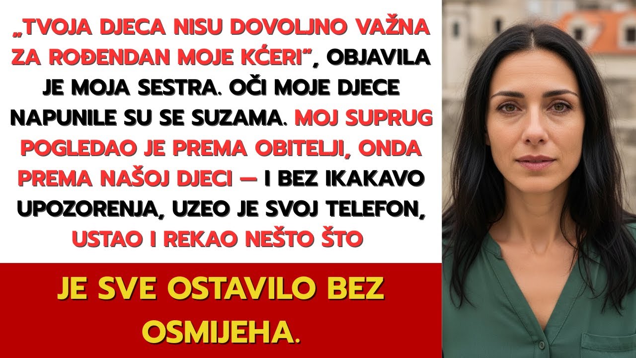 Sestra je rekla: ‘Tvoja djeca nisu dovoljna važna za rođendan moje kćeri’ — pa…