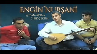 Engin Nurşani Zozan - Adına Çizik Çektim Şani Ürkü