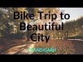 Bike Ride to Beautiful City Chandigarh