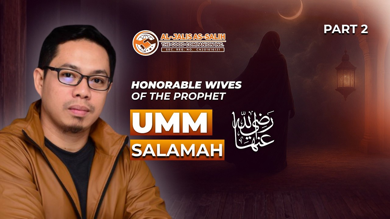 Honorable Wives of the Prophet ﷺ | Part 2: Umm Salamah (ra) | Ustadh Abdul Jabbar Montañer