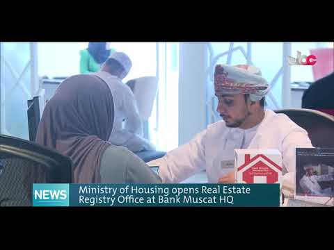 Ministry of Housing opens Real Estate Registry Office at Bank Muscat HQ