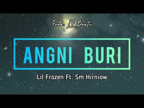 Lil Frozen   Angni Buri  Ft Sm Hirniow  Official Music Audio 2021 Prod LF Beats