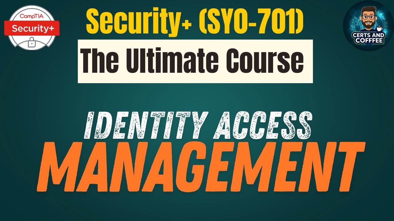 CompTIA Security+ (SY0-701) | Identity Access Management | The Ultimate ...
