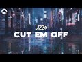 Lizzo Cut Em Off Lyrics mp3