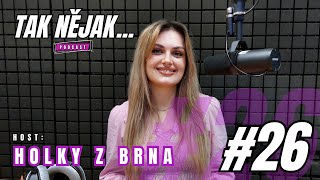 Holky z Brna: Za děvčaty z Brna choď? - Tak nějak... Podcast | #26