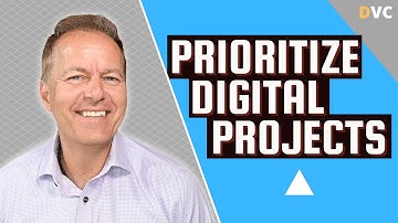 How to Prioritize Digital Projects