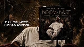 Pro-Tee - Zulu Trumpet(Ft King-saiman)