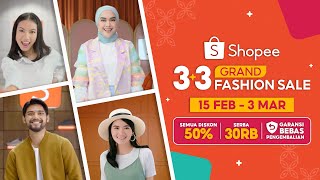 Belanja Produk Fashion Favorit di Shopee 3.3 Grand Fashion Sale | 15 Feb - 3 Mar