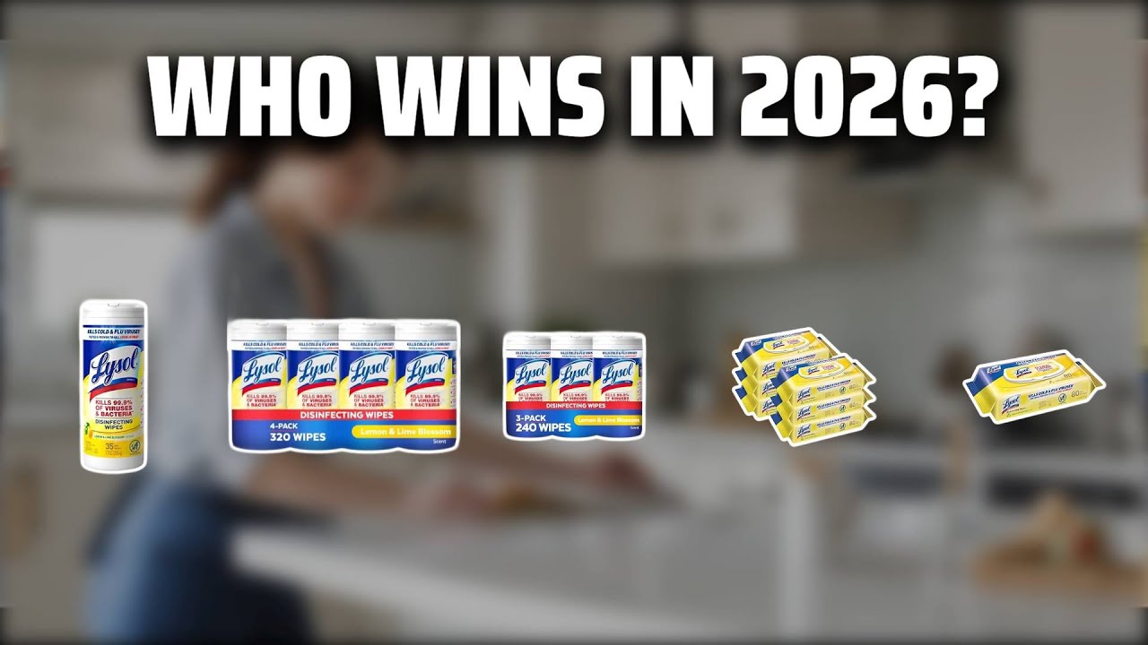 The Top 5 Best Lysol Wipes in 2026 - Must Watch Before Buying!