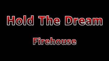 Hold The Dream - Firehouse(Lyrics)