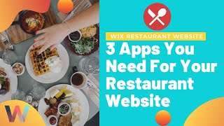 Wix Restaurants Website: 3 Apps You NEED For Your Restaurant Website