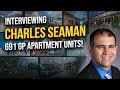 Interviewing Charles Seaman – 691 Apartment Units As A General Partner