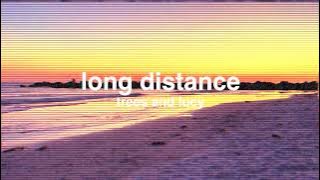 [long distance] trees and lucy