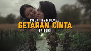 COUNTRYWOLVES - GETARAN CINTA (EPISOD 3) 