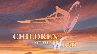 Children of the Wind (Full Documentary)