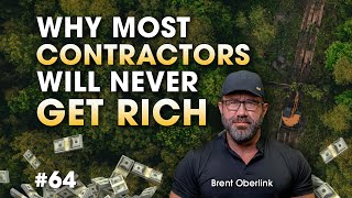 Why Most Contractors Will Never Get Rich (And How to Be the Exception)