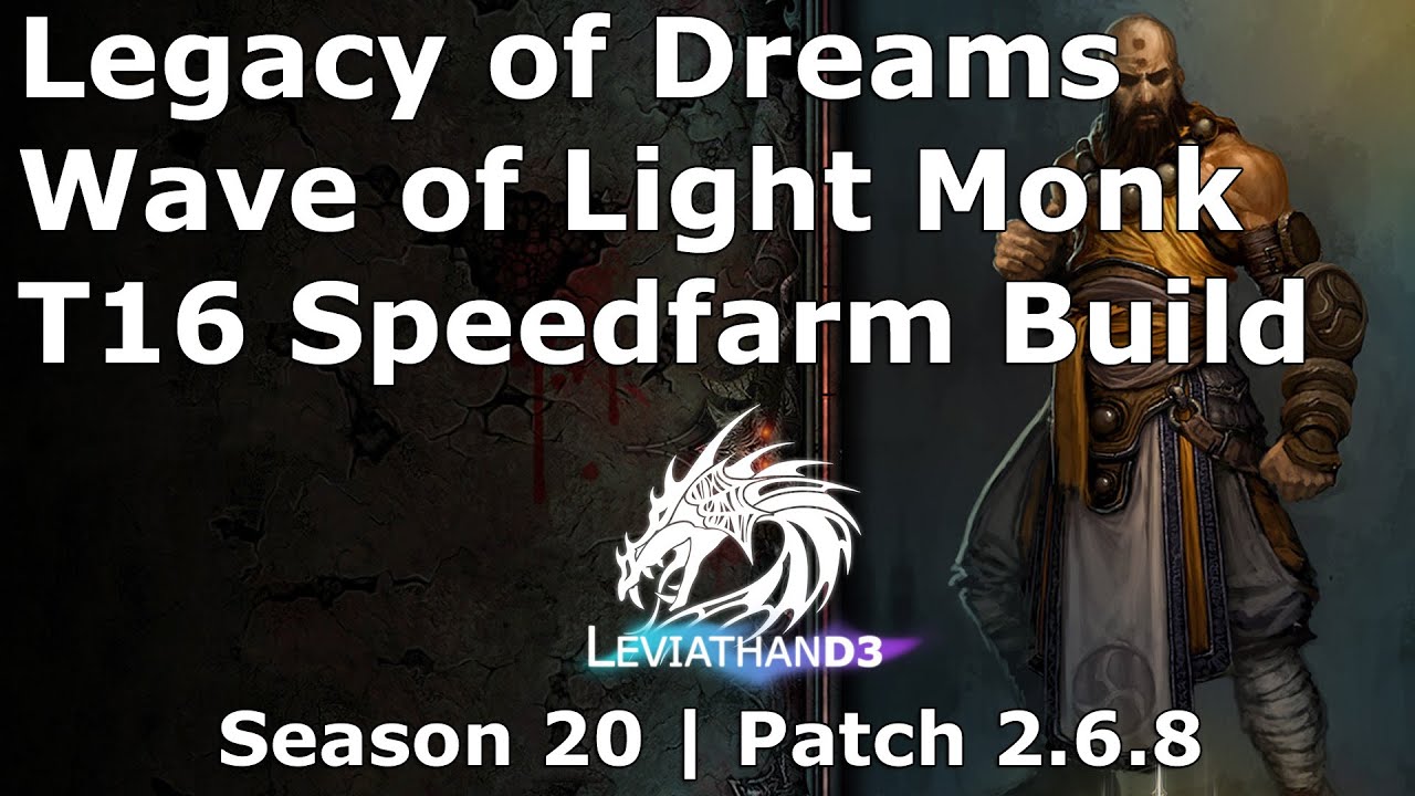Legacy of Dreams Wave of Light Monk | Season 20 T16 Speedfarm Build (Patch  2.6.8) - Monk - Diablo III Builds - DiabloFans