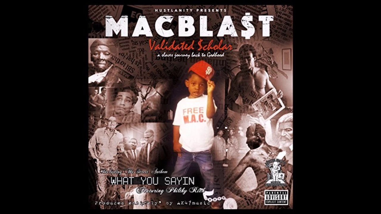 Mac Blast Ft Philthy Rich What You Sayin Produced By AK YouTube