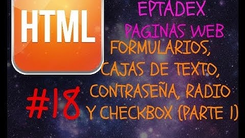 18 Formularios, Texto, Password, Radio y CheckBox (Parte 1) -HTML