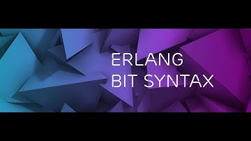 Erlang Playing around with Bit Syntax
