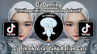 DJ RINTIK GERIMIS MENGUNDANG KEKASIH || DJ DENTING SOUND OASHU id || DJ VIRAL TIKTOK TERBARU 2023