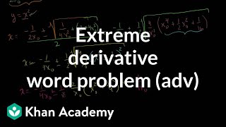 Extreme derivative word problem (advanced) | Differential Calculus | Khan Academy