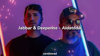 Jabbar & Deeperise - Aldatıldık (slowed+reverb) Resimi