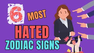 6 Most Hated Zodiac Signs As Per Astrology | Ziggy Natural