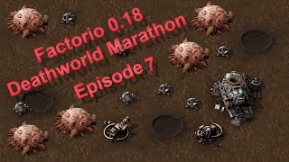 Factorio 0.18 - Deathworld Marathon Ep.07 - Bringing the Fight to Them