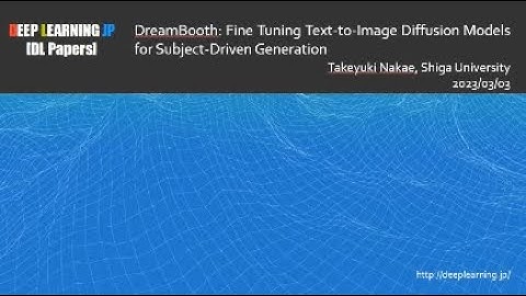 【DL輪読会 #356 3/3】DreamBooth: Fine Tuning Text-to-Image Diffusion Models for Subject-Driven Generation